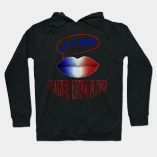 JE TAIME FRENCH KISS REVOLUTION Hoodie